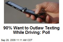 90% Want to Outlaw Texting While Driving: Poll