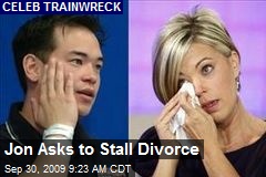 Jon Asks to Stall Divorce