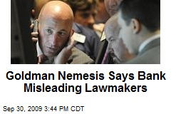 Goldman Nemesis Says Bank Misleading Lawmakers