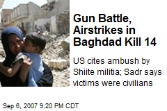 Gun Battle, Airstrikes in Baghdad Kill 14