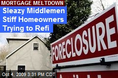 Sleazy Middlemen Stiff Homeowners Trying to Refi