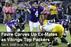 Favre Carves Up Ex-Mates as Vikings Top Packers