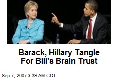 Barack, Hillary Tangle For Bill's Brain Trust