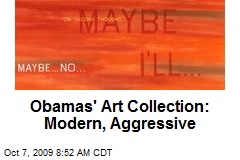 Obamas' Art Collection: Modern, Aggressive