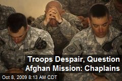 Troops Despair, Question Afghan Mission: Chaplains