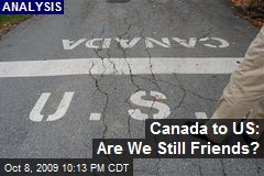 Canada to US: Are We Still Friends?