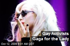 Gay Activists Gaga for the Lady