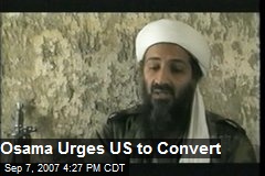 Osama Urges US to Convert