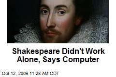 Shakespeare Didn't Work Alone, Says Computer