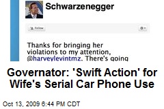 Governator: 'Swift Action' for Wife's Serial Car Phone Use