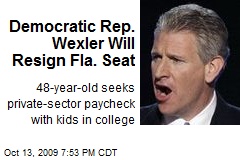 Democratic Rep. Wexler Will Resign Fla. Seat