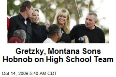 Gretzky, Montana Sons Hobnob on High School Team