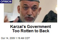 Karzai's Government Too Rotten to Back