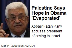 Palestine Says Hope in Obama 'Evaporated'