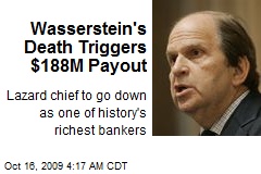 Wasserstein's Death Triggers $188M Payout