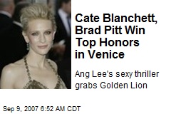 Cate Blanchett, Brad Pitt Win Top Honors in Venice