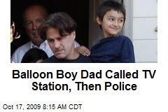 Balloon Boy Dad Called TV Station, Then Police