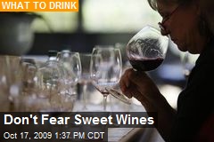 Don't Fear Sweet Wines