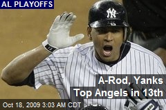 A-Rod, Yanks Top Angels in 13th