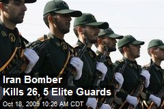 Iran Bomber Kills 26, 5 Elite Guards