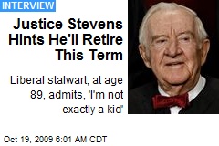 Justice Stevens Hints He'll Retire This Term