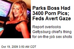 Parks Boss Had 3400 Porn Pics; Feds Avert Gaze