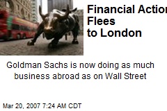 Financial Action Flees to London