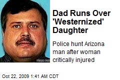 Dad Runs Over 'Westernized' Daughter