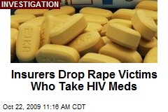 Insurers Drop Rape Victims Who Take HIV Meds
