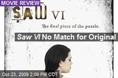 Saw VI No Match for Original