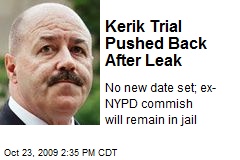 Kerik Trial Pushed Back After Leak
