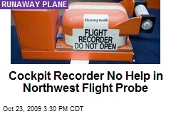 Cockpit Recorder No Help in Northwest Flight Probe