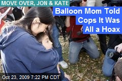 Balloon Mom Told Cops It Was All a Hoax