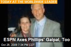 ESPN Axes Phillips' Galpal, Too