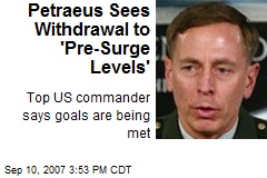 Petraeus Sees Withdrawal to 'Pre-Surge Levels'