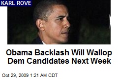Obama Backlash Will Wallop Dem Candidates Next Week