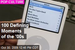100 Defining Moments of the '00s
