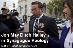 Jon May Ditch Hailey in Synagogue Apology