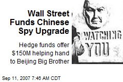 Wall Street Funds Chinese Spy Upgrade