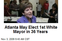 Atlanta May Elect 1st White Mayor in 36 Years