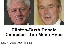 Clinton-Bush Debate Canceled: Too Much Hype