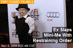 Ex Slaps Mini-Me With Restraining Order