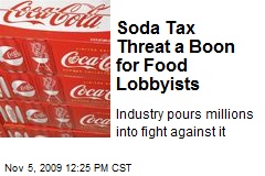 Soda Tax Threat a Boon for Food Lobbyists