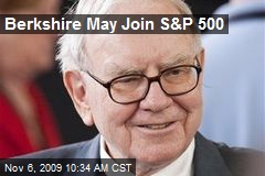 Berkshire May Join S&amp;P 500