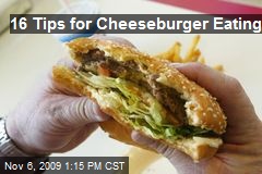16 Tips for Cheeseburger Eating