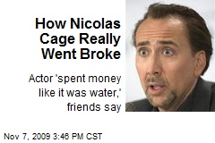 How Nicolas Cage Really Went Broke