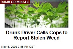 Drunk Driver Calls Cops to Report Stolen Weed