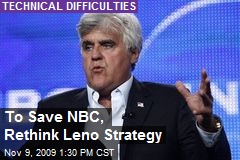 To Save NBC, Rethink Leno Strategy