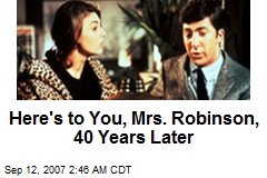 Here's to You, Mrs. Robinson, 40 Years Later