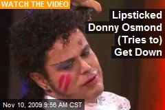 Lipsticked Donny Osmond (Tries to) Get Down